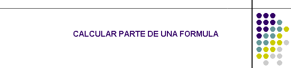 CALCULAR PARTE DE UNA FORMULA