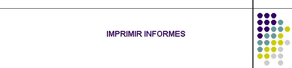 IMPRIMIR INFORMES