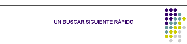 UN BUSCAR SIGUIENTE RPIDO