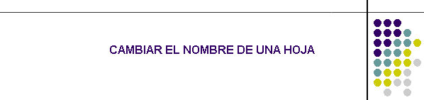 CAMBIAR EL NOMBRE DE UNA HOJA