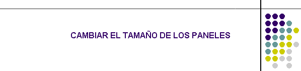 CAMBIAR EL TAMAO DE LOS PANELES