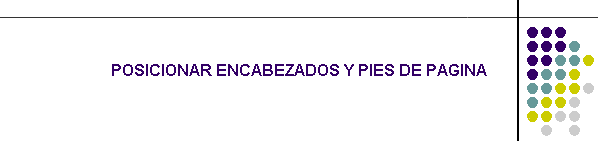 POSICIONAR ENCABEZADOS Y PIES DE PAGINA