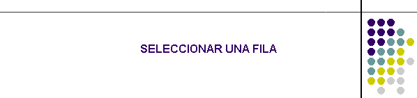 SELECCIONAR UNA FILA