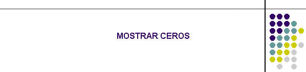 MOSTRAR CEROS