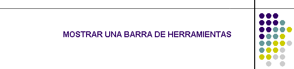 MOSTRAR UNA BARRA DE HERRAMIENTAS