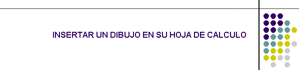 INSERTAR UN DIBUJO EN SU HOJA DE CALCULO