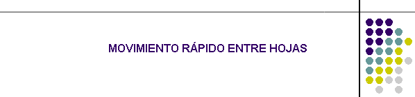 MOVIMIENTO RPIDO ENTRE HOJAS